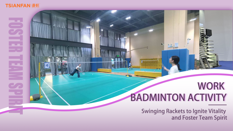 TsianFan’s Friday After – Work Badminton Activity: Swinging Rackets to Ignite Vitality and Foster Team Spirit
